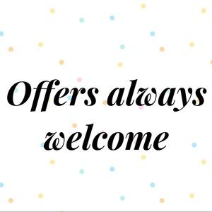 Reasonable offers always welcome